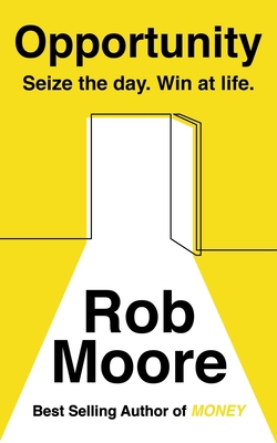 Opportunity: Sieze the Day, Win at Life 1473685540 Book Cover