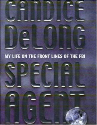 Special Agent: My Life on the Front Lines of th... 0747232482 Book Cover