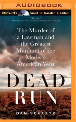 Dead Run: The Murder of a Lawman and the Greate... 1491574836 Book Cover