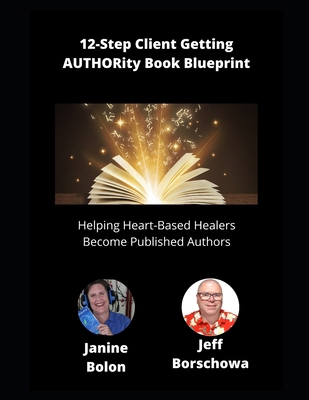 12-Step Client Getting AUTHORity Book Blueprint... B0DKVBBP19 Book Cover