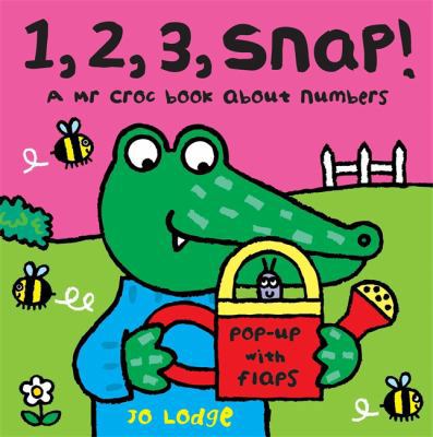 1, 2, 3 Snap!: A MR Croc Book about Numbers 0340988770 Book Cover