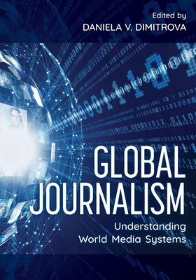 Global Journalism: Understanding World Media Sy...            Book Cover
