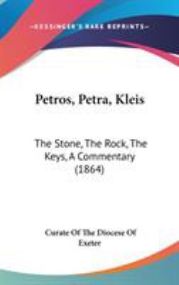 Petros, Petra, Kleis: The Stone, The Rock, The ... 1437178537 Book Cover