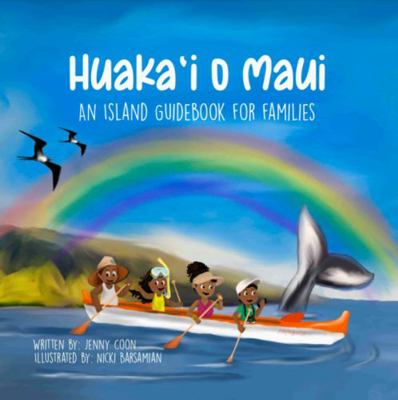 Huaka'i o Maui : An Island Guide Book for Families 1792393776 Book Cover