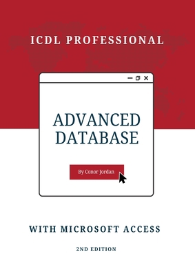 Advanced Database with Microsoft Access: ICDL P... 1739654749 Book Cover