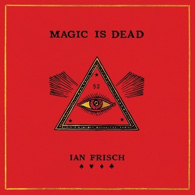 Magic Is Dead: My Journey Into the World's Most... 1982608846 Book Cover