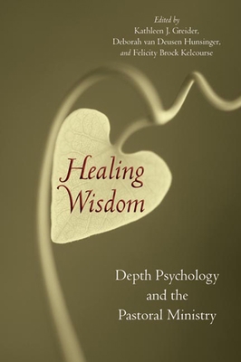 Healing Wisdom: Depth Psychology and the Pastor... 0802862543 Book Cover