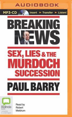 Breaking News: Sex, Lies & the Murdoch Succession 1486212808 Book Cover