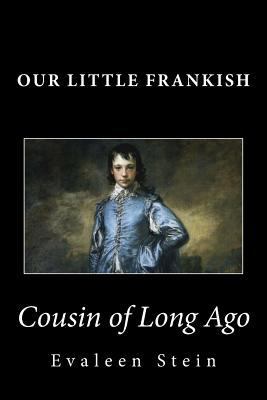 Our Little Frankish Cousin of Long Ago 150031286X Book Cover