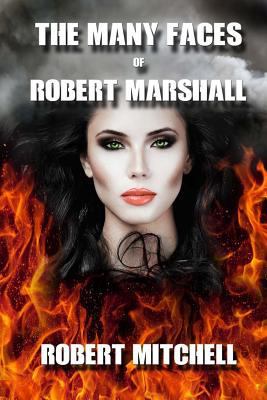 The Many Faces of Robert Marshall 1534943471 Book Cover