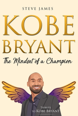 Kobe Bryant: The Mindset of a Champion (Tribute... B084Z4HQV2 Book Cover