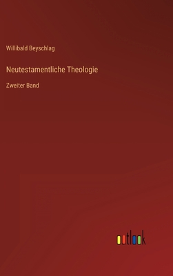 Neutestamentliche Theologie: Zweiter Band [German] 3368234595 Book Cover