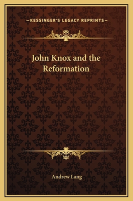 John Knox and the Reformation 1169315542 Book Cover