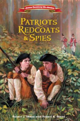 Patriots, Redcoats and Spies 0310748410 Book Cover