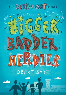 Bigger, Badder, Nerdier 1627799419 Book Cover