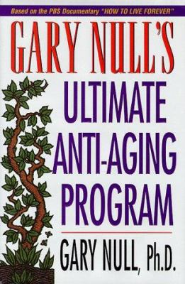 Gary Null's Ultimate Anti-Aging Program 1575664097 Book Cover