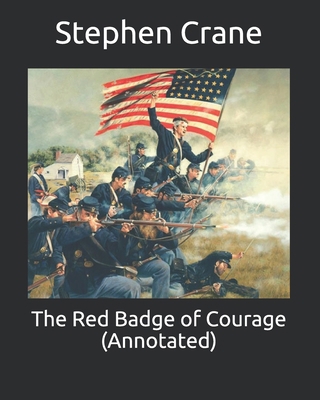 The Red Badge of Courage (Annotated) B084DMPYWM Book Cover