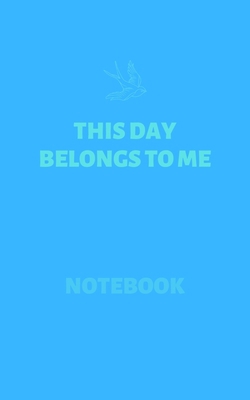 This Day Belongs To Me (Notebook): Inspirationa... 1661731481 Book Cover