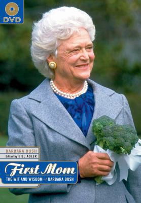 The First Mom: Wit and Wisdom of Barbara Bush (... 1590710266 Book Cover