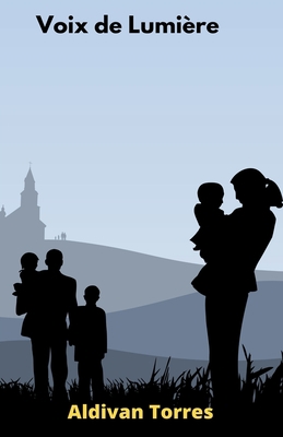 Voix de Lumière [French] B09ZDRS2PP Book Cover
