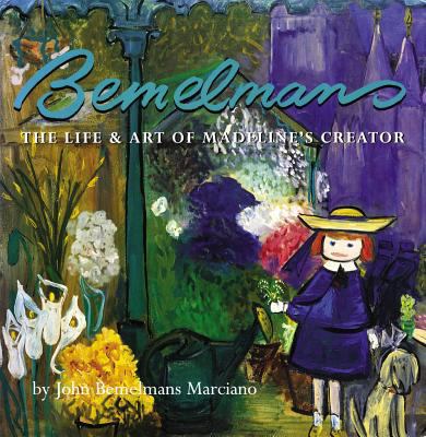 Bemelmans: The Life and Art of Madeline's Creator 067088460X Book Cover