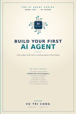 Build Your First AI Agent: From a Bare LLM Call... B0HKG53D2V Book Cover