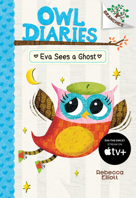 Eva Sees a Ghost: A Branches Book (Owl Diaries ... 054578784X Book Cover