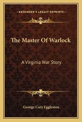 The Master Of Warlock: A Virginia War Story 1162790733 Book Cover