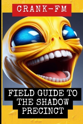 Field Guide to the Shadow Precinct B0H6S8M6HZ Book Cover