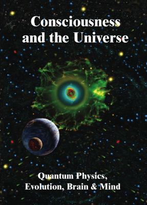 Consciousness and the Universe: Quantum Physics... 1938024303 Book Cover