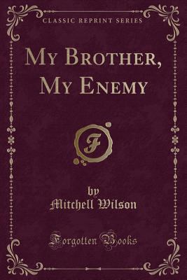 My Brother, My Enemy (Classic Reprint) 0243388136 Book Cover