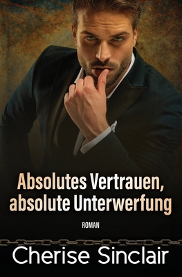 Absolutes Vertrauen, absolute Unterwerfung [German] 1947219510 Book Cover