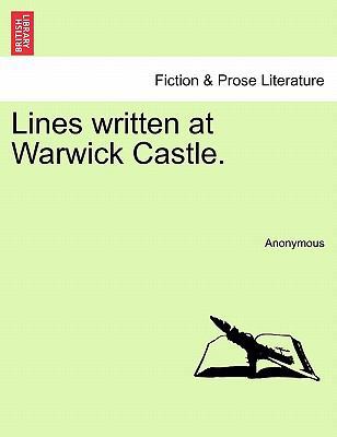 Lines Written at Warwick Castle. 1241534934 Book Cover