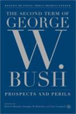 The Second Term of George W. Bush: Prospects an... 1403975140 Book Cover