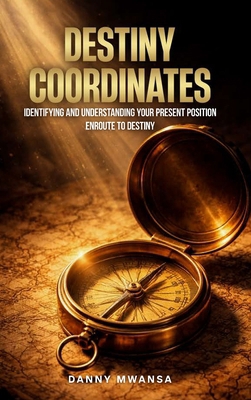 Destiny Coordinates: The Five Ps B0H138884F Book Cover