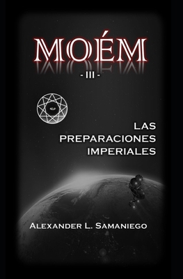 Moém-III: Las preparaciones imperiales [Spanish] 1689566469 Book Cover