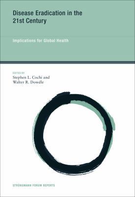 Disease Eradication in the 21st Century: Implic... 0262016737 Book Cover