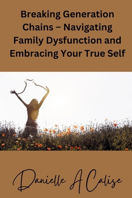 Breaking Generation Chains - Navigating Family ... B0D5H1PV7C Book Cover
