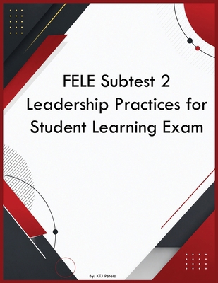 FELE Subtest 2 Leadership Practices for Student... B0H3P3WRYN Book Cover