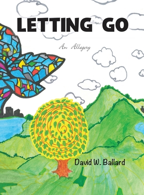 Letting Go - An Allegory 1736264567 Book Cover