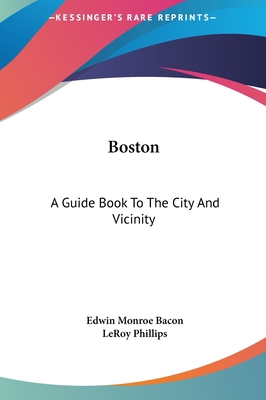 Boston: A Guide Book To The City And Vicinity 1161653872 Book Cover