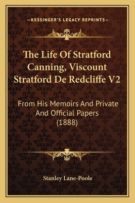 The Life Of Stratford Canning, Viscount Stratfo... 1164106783 Book Cover