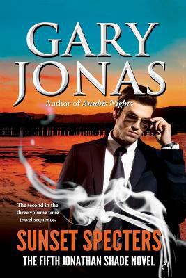 Sunset Specters: The Fifth Jonathan Shade Novel 1979932727 Book Cover