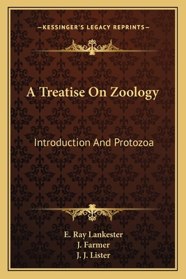 A Treatise On Zoology: Introduction And Protozoa 1163633976 Book Cover