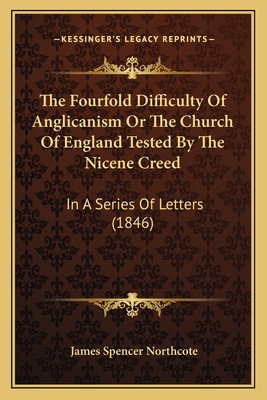 The Fourfold Difficulty Of Anglicanism Or The C... 1165766094 Book Cover