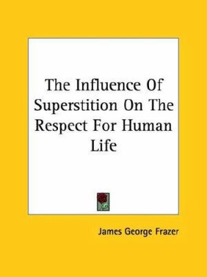The Influence Of Superstition On The Respect Fo... 1425331084 Book Cover