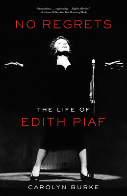 No Regrets: The Life of Edith Piaf 1613743920 Book Cover