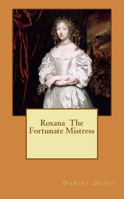 Roxana The Fortunate Mistress 1724898914 Book Cover