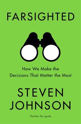 Farsighted: How We Make the Decisions that Matt...            Book Cover