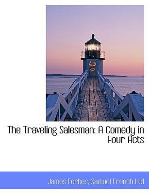 The Traveling Salesman: A Comedy in Four Acts 1140465627 Book Cover